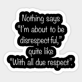 With all due respect Sticker